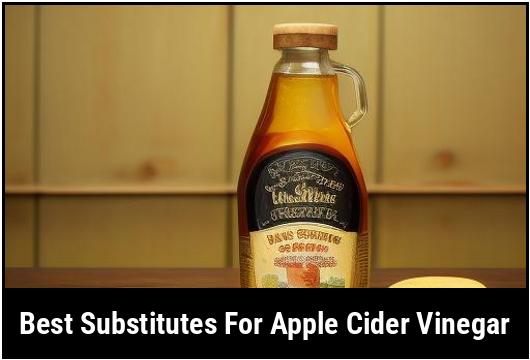 best substitutes for apple cider vinegar