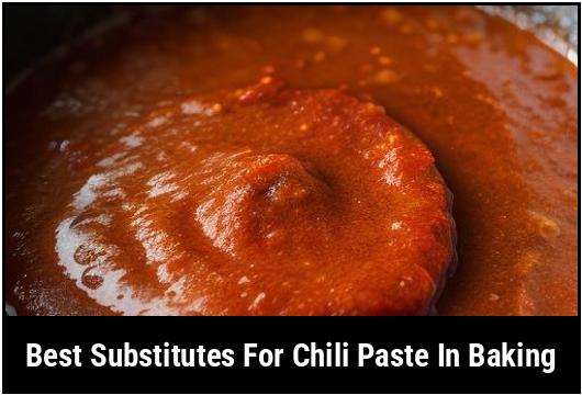 best substitutes for chili paste in baking