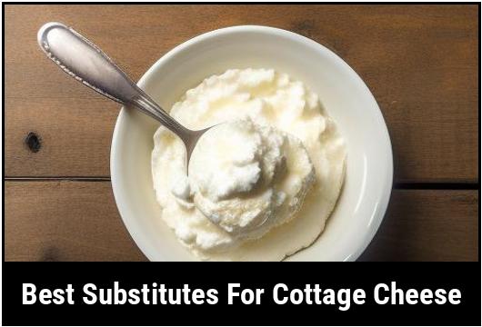best substitutes for cottage cheese