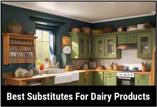 best substitutes for dairy products