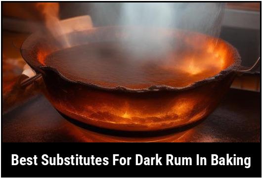 best substitutes for dark rum in baking