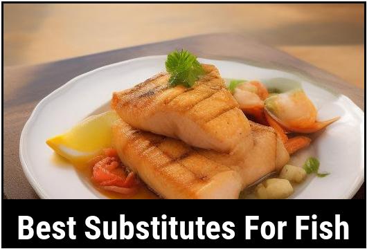 best substitutes for fish