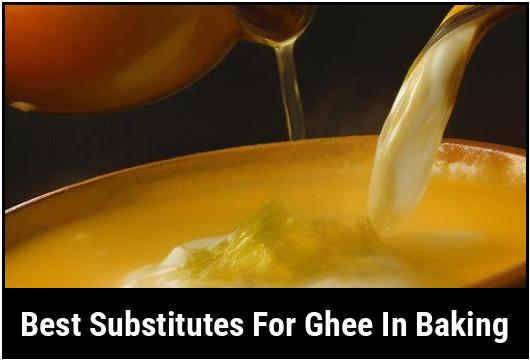 best substitutes for ghee in baking