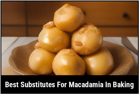 best substitutes for macadamia in baking