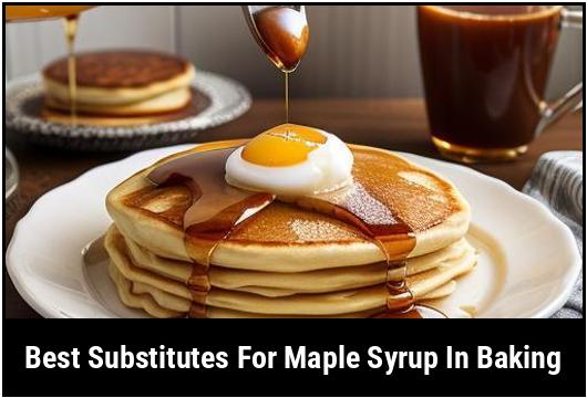 best substitutes for maple syrup in baking