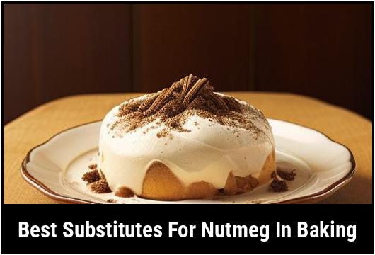 best substitutes for nutmeg in baking
