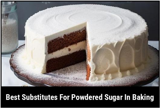 best substitutes for powdered sugar in baking