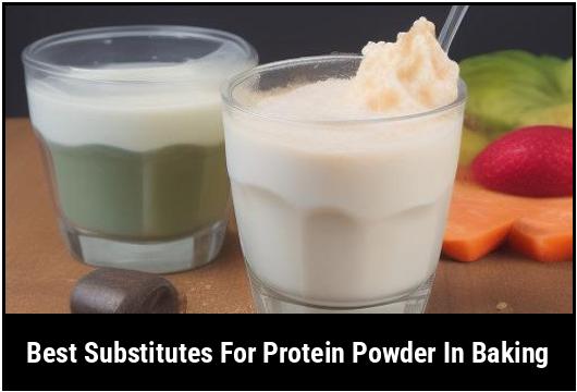 best substitutes for protein powder in baking
