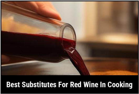 best substitutes for red wine in cooking