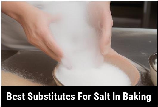 best substitutes for salt in baking