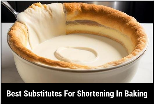 best substitutes for shortening in baking