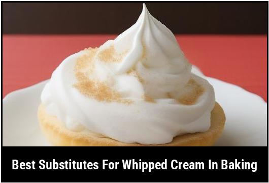 best substitutes for whipped cream in baking