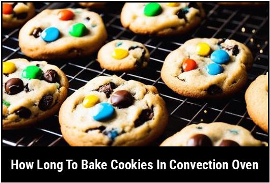 how long to bake cookies in convection oven