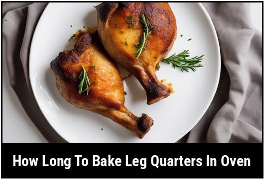 how long to bake leg quarters in oven