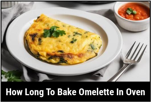 how long to bake omelette in oven