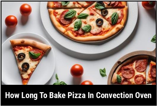 how long to bake pizza in convection oven