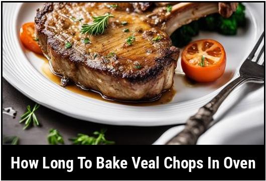 how long to bake veal chops in oven