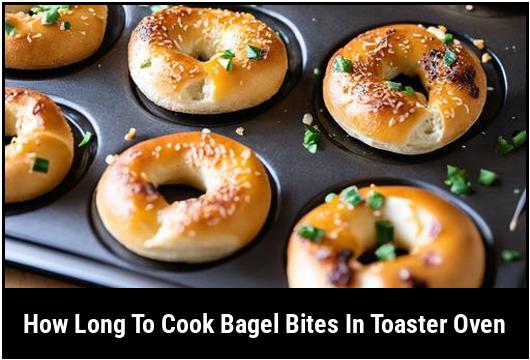 how long to cook bagel bites in toaster oven