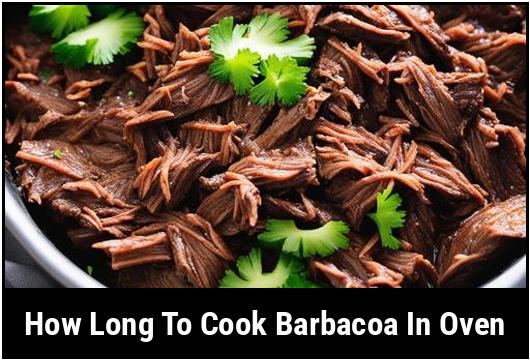 how long to cook barbacoa in oven