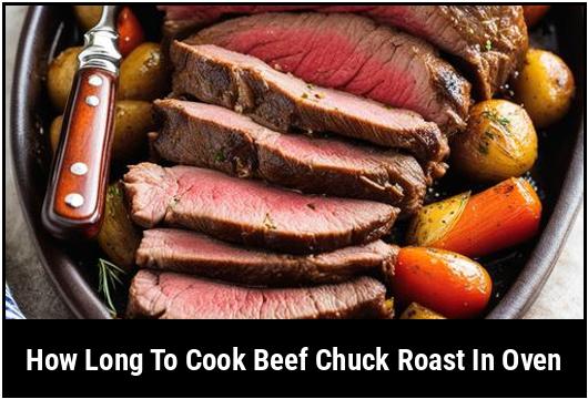 how long to cook beef chuck roast in oven