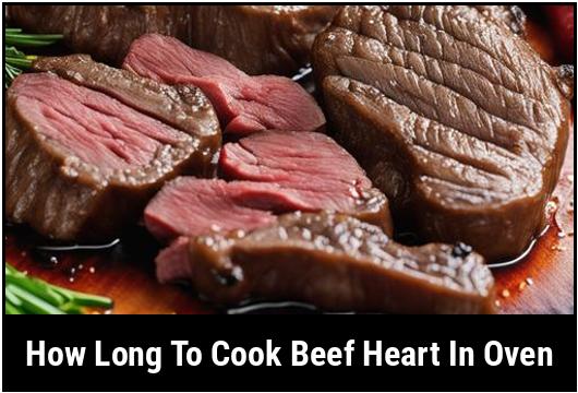 how long to cook beef heart in oven
