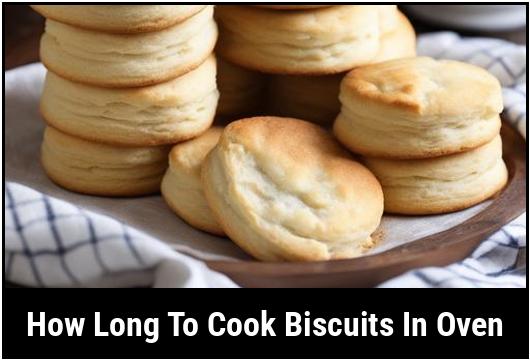 how long to cook biscuits in oven