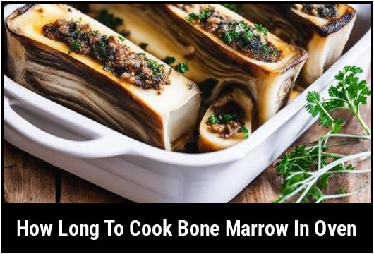 how long to cook bone marrow in oven