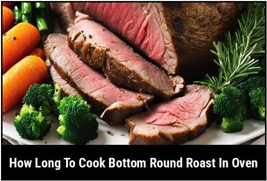 how long to cook bottom round roast in oven