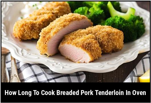how long to cook breaded pork tenderloin in oven