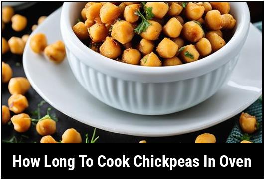 how long to cook chickpeas in oven
