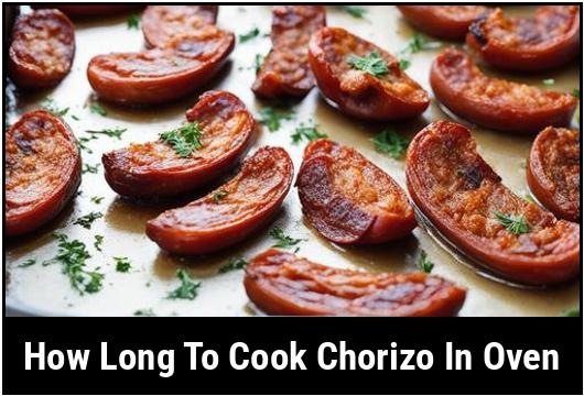 how long to cook chorizo in oven