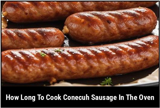 how long to cook conecuh sausage in the oven
