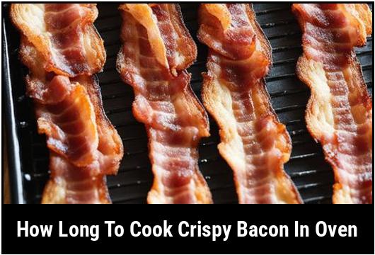 how long to cook crispy bacon in oven