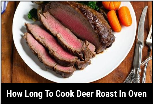 how long to cook deer roast in oven