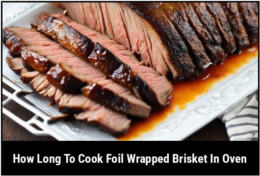 how long to cook foil wrapped brisket in oven