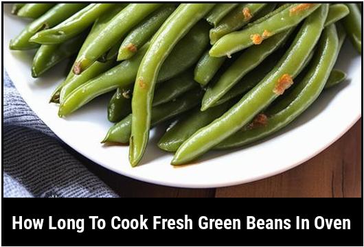 how long to cook fresh green beans in oven