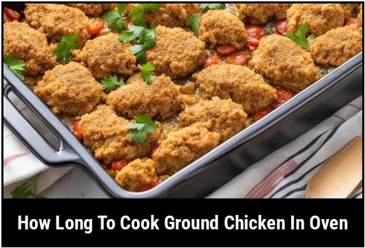 how long to cook ground chicken in oven