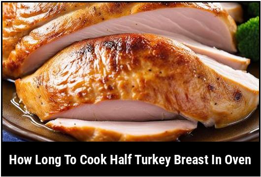 how long to cook half turkey breast in oven