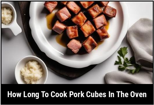 how long to cook pork cubes in the oven