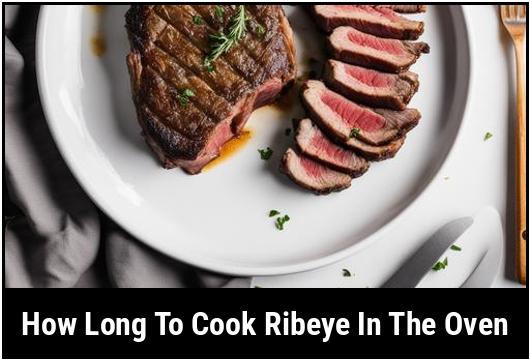 how long to cook ribeye in the oven