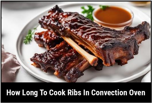 how long to cook ribs in convection oven