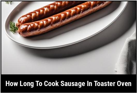 how long to cook sausage in toaster oven