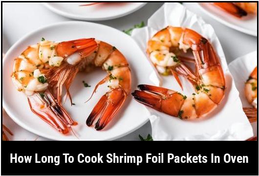 how long to cook shrimp foil packets in oven