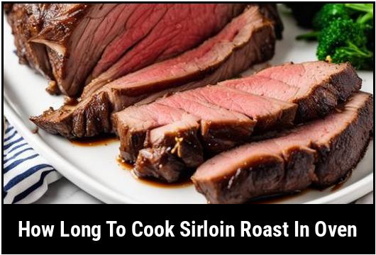 how long to cook sirloin roast in oven