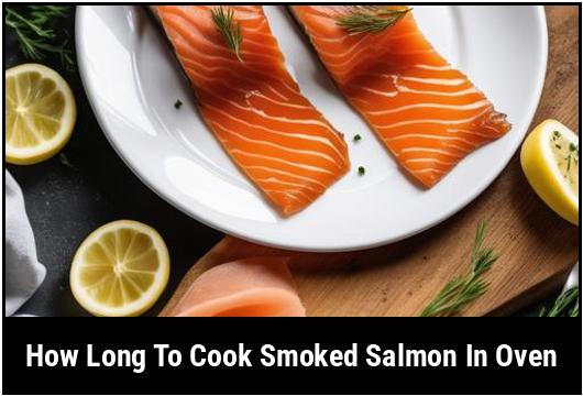 how long to cook smoked salmon in oven