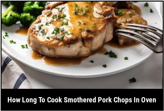 how long to cook smothered pork chops in oven