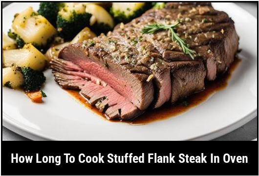 how long to cook stuffed flank steak in oven