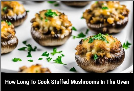 how long to cook stuffed mushrooms in the oven