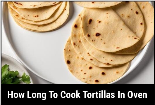 how long to cook tortillas in oven