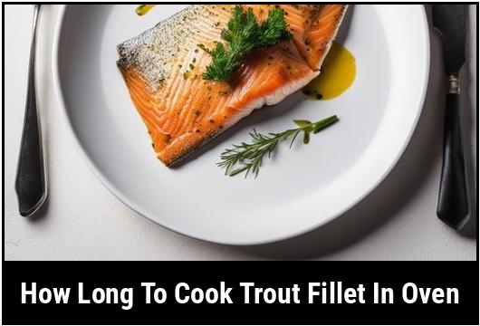 how long to cook trout fillet in oven